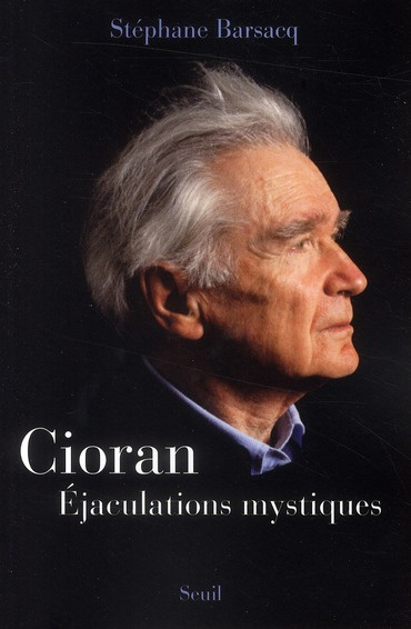 Emprunter Cioran. Ejaculations mystiques livre