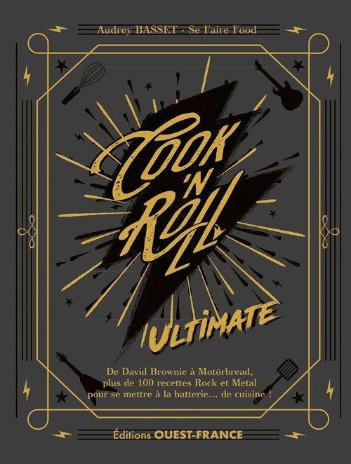 Emprunter Cook'n roll. Ultimate. De David Brownie à Motörbread, plus de 100 recettes Rock et Metal pour se met livre