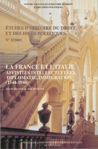Emprunter LA FRANCE ET L ITALIE - AFFINITES INTELLECTUELLES, DIPLOMATIE, IMMIGRATION (1544-1940) livre