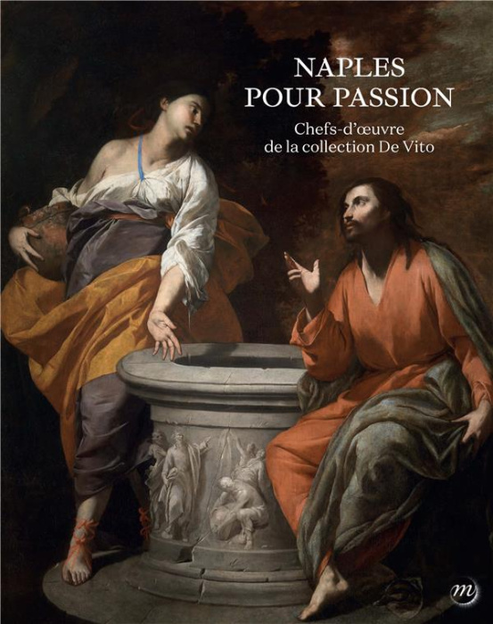 Emprunter Naples pour passion. Chefs-d'oeuvre de la Fondation de Vito livre