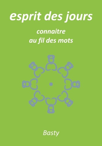 Emprunter esprit des jours. connaitre au fil des mots livre