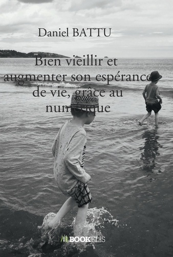 Emprunter Bien vieillir et augmenter son espérance de vie, grâce au numérique livre