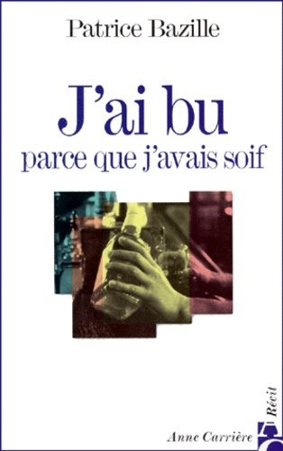 Emprunter J'AI BU PARCE QUE J'AVAIS SOIF livre