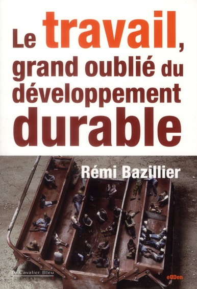Emprunter Le Travail, grand oublié du développement durable livre