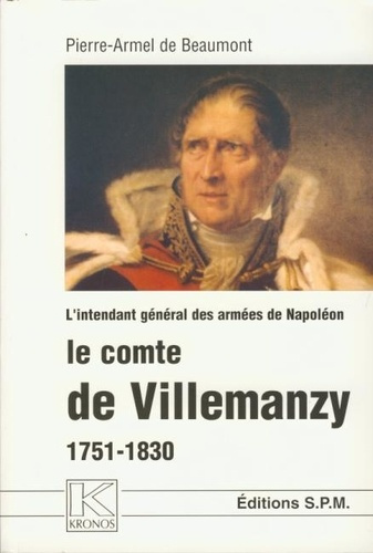 Emprunter Le comte de Villemanzy. L'intendant général des armées de Napoléon 1751-1830 - Kronos N° 33 livre