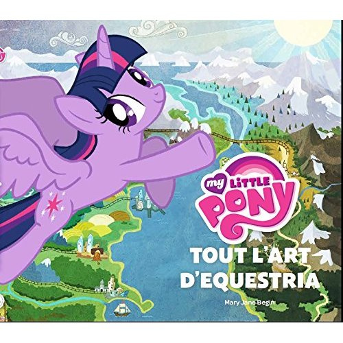 Emprunter My Little Pony. Tout l'art d'Equestria livre