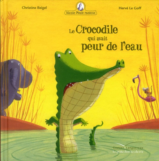 Emprunter Mamie poule raconte Tome 8 : Le Crocodile qui avait peur de l'eau livre