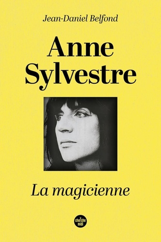Emprunter Anne Sylvestre. La magicienne livre