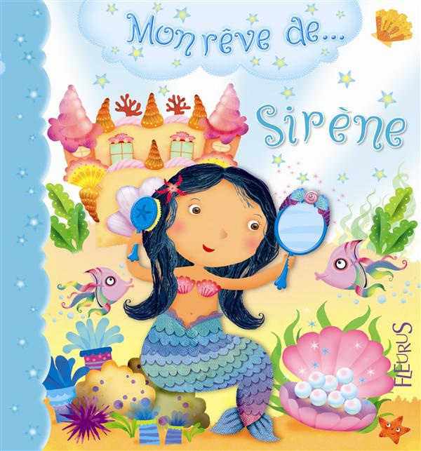 Emprunter Mon rêve de ... Sirène livre