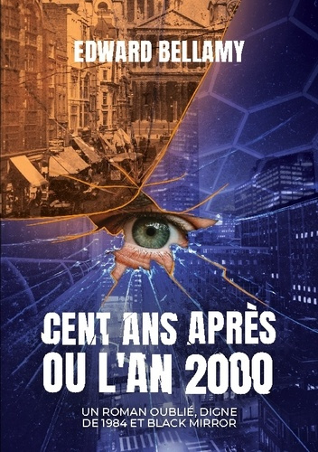 Emprunter Cent ans après ou l'An 2000. Un roman oublié, digne de 1984 et Black Mirror livre