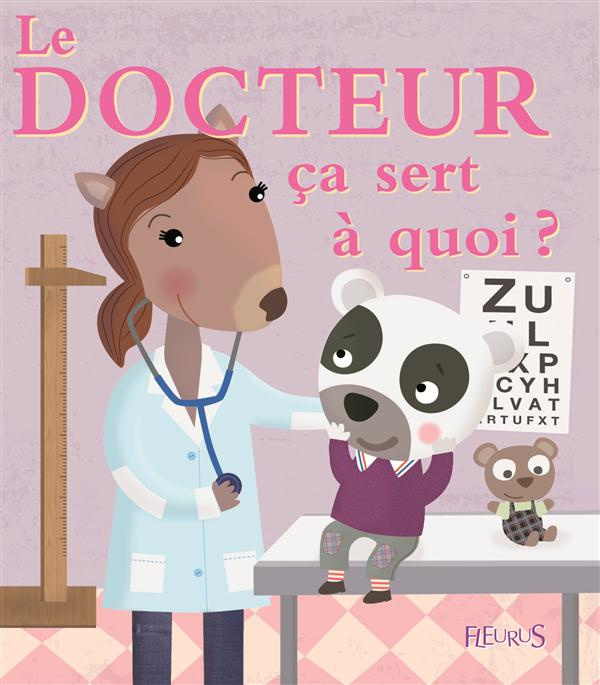 Emprunter Le docteur ça sert à quoi ? livre