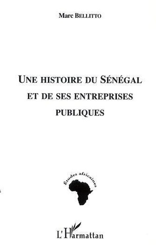 Emprunter Une histoire du Sénégal et de ses entreprises pubiques livre