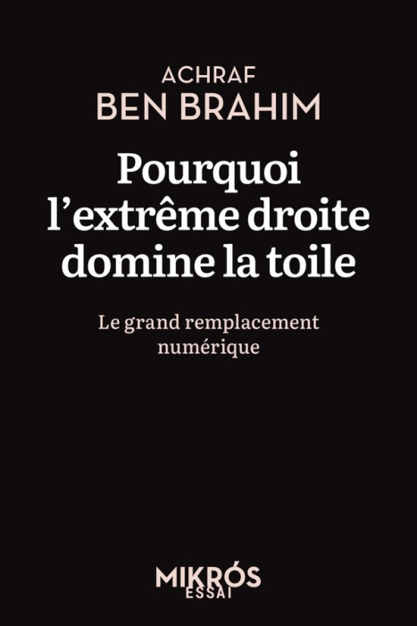 Emprunter Pourquoi l'extrême droite domine la toile. Le grand remplacement numérique livre