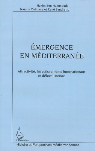 Emprunter Emergence en Méditerranée. Attractivité, investissements internationaux et délocalisations livre