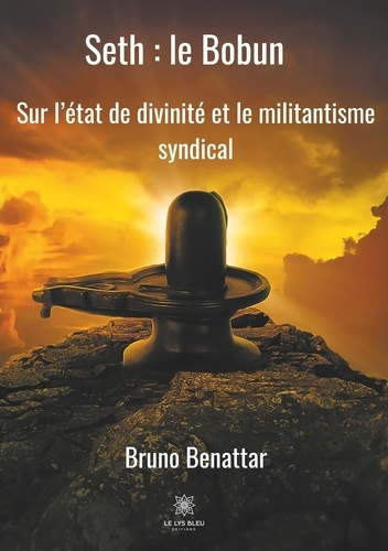 Emprunter Seth : le Bobun. Sur l'état de divinité et le militantisme syndical livre