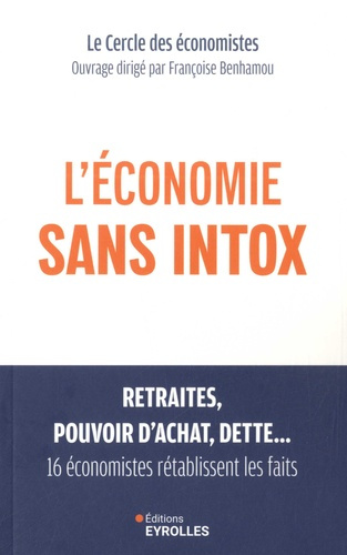 Emprunter L'économie sans intox. Retraites, pouvoir d'achat, dette, 16 économistes rétablissent les faits livre