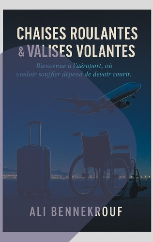 Emprunter Chaises roulantes & valises volantes. Pour les agents d'accompagnement phmr livre