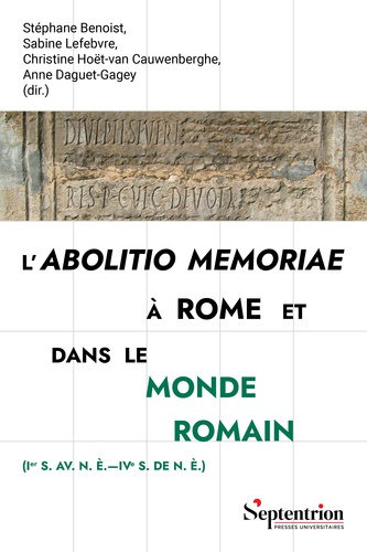 Emprunter L'abolitio memoriae à Rome et dans le monde romain (Ier s. av. n.è. - IVe s. de n.è.) livre