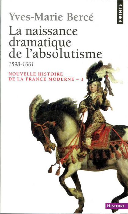 Emprunter NOUVELLE HISTOIRE DE LA FRANCE MODERNE. Tome 3, La naissance dramatique de l'absolutisme, 1598-1661 livre