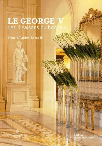 Emprunter Le George V. Les 4 saisons du bonheur livre