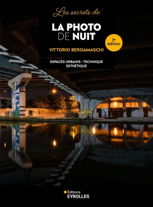 Emprunter Les secrets de la photo de nuit. 2e édition livre