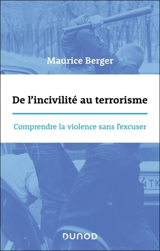 Emprunter De l'incivilité au terrorisme. Comprendre la violence sans l'excuser livre