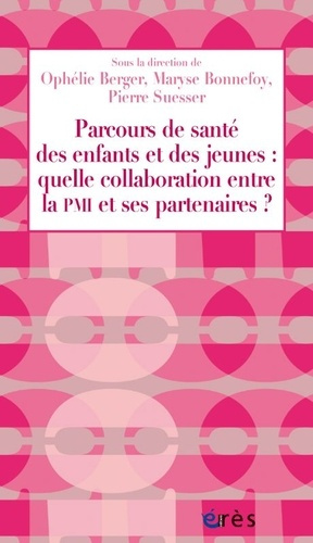Emprunter Parcours de santé des enfants et des jeunes. Quelle collaboration entre la PMI et ses partenaires ? livre
