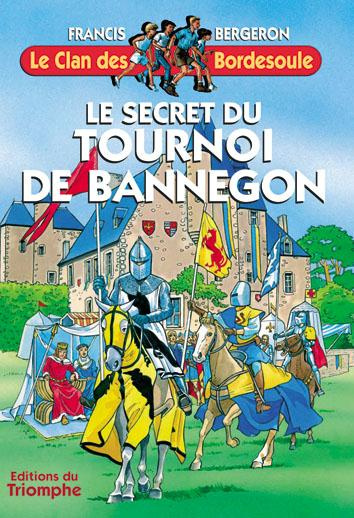 Emprunter Le secret du Tournoi de Bannegon livre