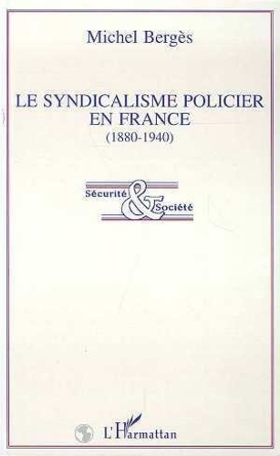 Emprunter Le syndicalisme policier en France, 1880-1940 livre