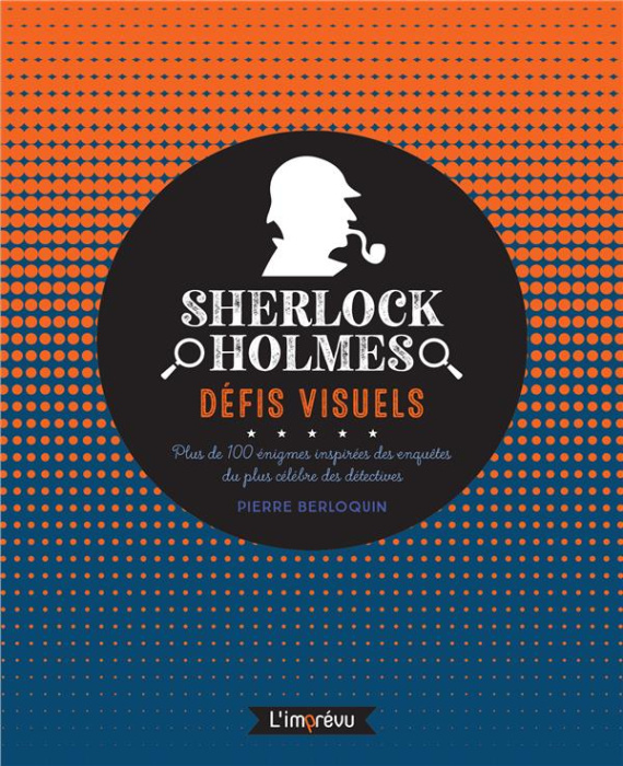 Emprunter Sherlock Holmes : défis visuels. Plus de 100 énigmes inspirées des enquêtes du plus célèbres des dét livre