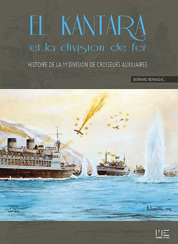 Emprunter El Kantara et la division de fer. Histoire de la 1re division de croiseurs auxiliaires livre