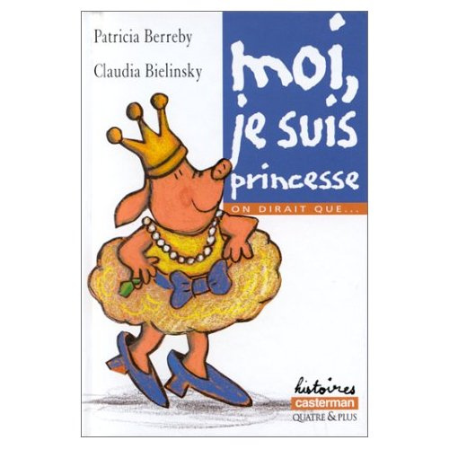 Emprunter On dirait que.... : Moi, je suis princesse livre