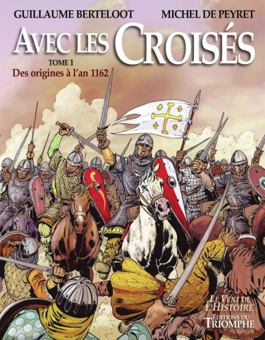 Emprunter Avec les croisés Tome 1 : Des origines à 1162 livre