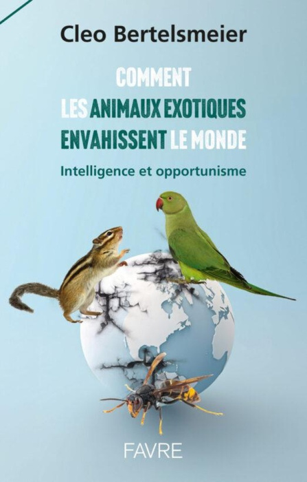 Emprunter Comment les animaux exotiques envahissent le monde. Intelligence et opportunisme livre