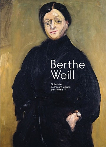 Emprunter Berthe Weill. Galeriste de l'avant-garde parisienne livre