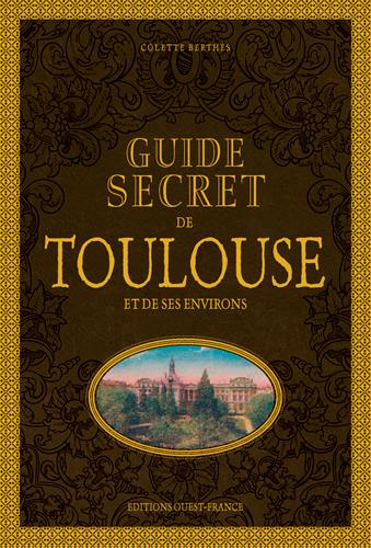 Emprunter Guide secret de Toulouse et ses environs livre