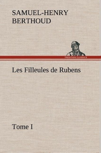 Emprunter Les Filleules de Rubens, Tome I livre