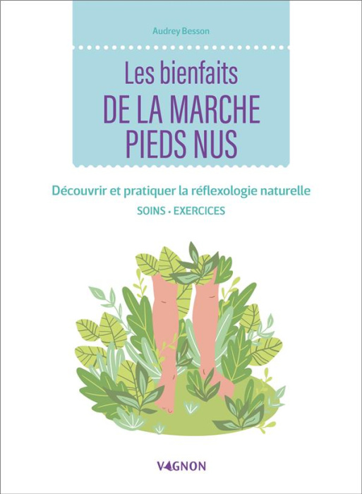 Emprunter Les bienfaits de la marche pieds nus. Découvrir et pratiquer la réflexologie naturelle. Soins - Exer livre