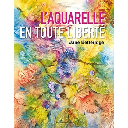 Emprunter L'aquarelle en toute liberté livre