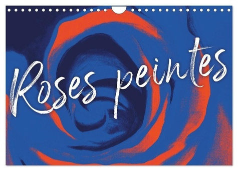Emprunter Roses peintes (Calendrier mural 2026 DIN A4 vertical), CALVENDO calendrier mensuel. Pétales de roses livre