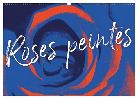 Emprunter Roses peintes (Calendrier mural 2026 DIN A2 vertical), CALVENDO calendrier mensuel. Pétales de roses livre