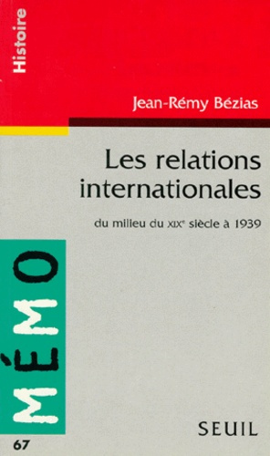 Emprunter LES RELATIONS INTERNATIONALES. Du milieu du XIXème siècle à 1939 livre