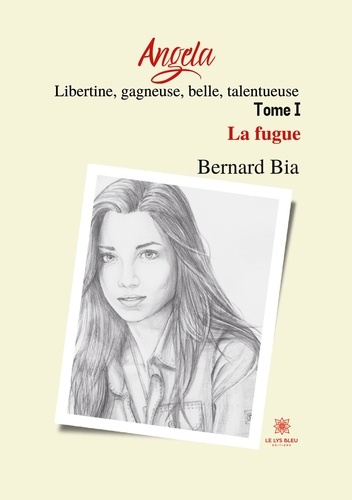 Emprunter Angela - Libertine, gagneuse, belle, talentueuse Tome 1 : La fugue livre