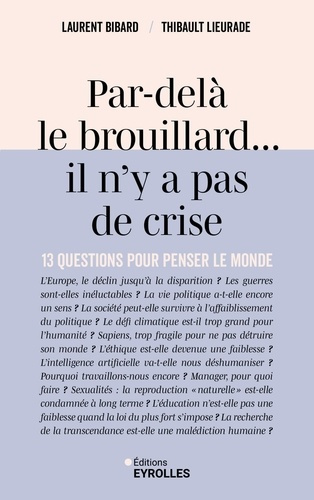 Emprunter Par-delà le brouillard... il n'y a pas de crise. 13 questions pour penser le monde livre