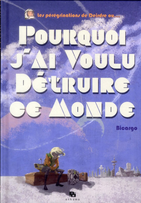 Emprunter Pourquoi j'ai voulu détruire ce monde livre