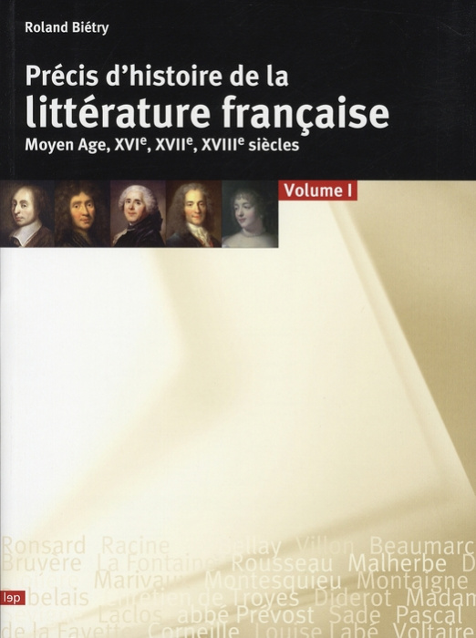 Emprunter Précis d'histoire de la littérature française. Tome 1, Moyen Age, XVIe, XVIIe, XVIIIe siècles livre
