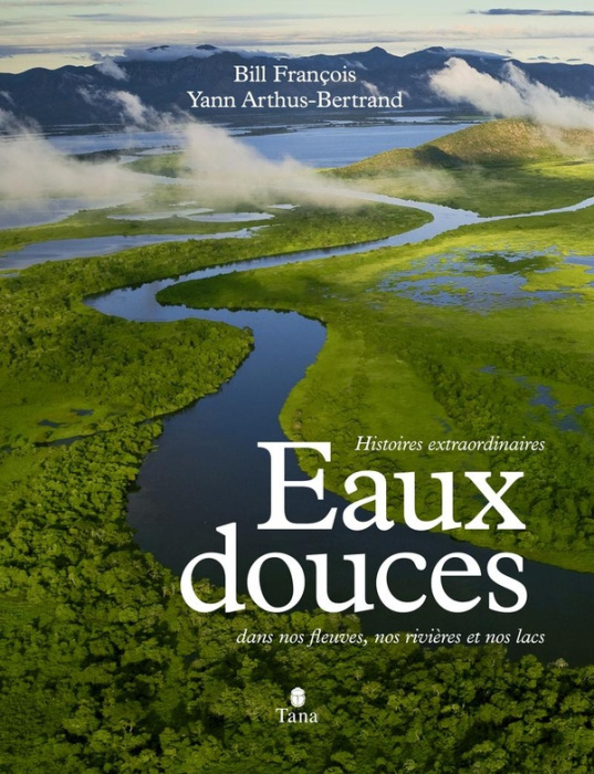Emprunter Eaux Douces. Histoire extraordinaires dans nos fleuves, nos rivières et nos lacs livre