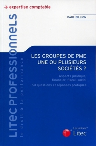 Emprunter Les groupes de PME, une ou plusieurs sociétés ? Aspects juridique, financier, fiscal, social, 50 que livre