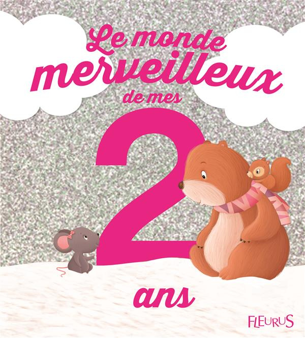 Emprunter Le monde merveilleux de mes 2 ans. Pour les filles ! livre