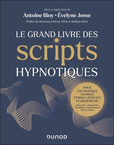Emprunter Le grand livre des scripts hypnotiques. Pour une pratique clinique éthique, efficace et rigoureuse livre